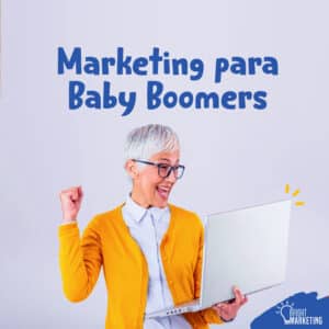 5 estrategias de mercadotecnia ideales para los Baby Boomers